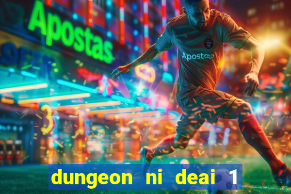 dungeon ni deai 1 temporada dublado